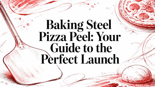Baking Steel Pizza Peel: Your Guide to the Perfect Launch
