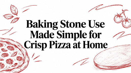 Baking Stone Use Made Simple for Crisp Pizza at Home