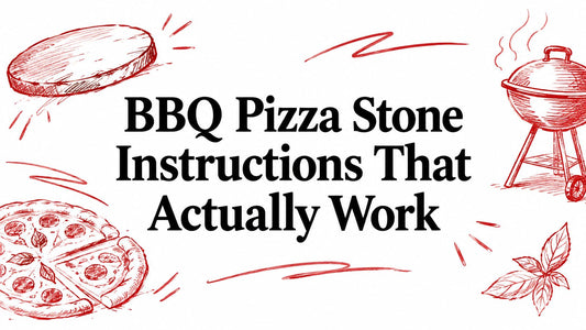 BBQ Pizza Stone Instructions That Actually Work