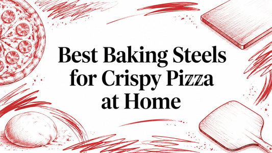 Best Baking Steels for Crispy Pizza at Home