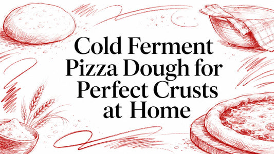 Cold Ferment Pizza Dough for Perfect Crusts at Home