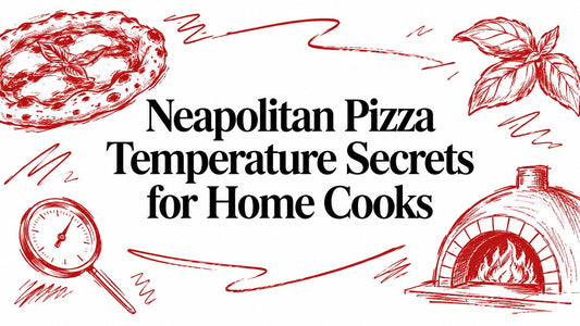 Neapolitan Pizza Temperature Secrets for Home Cooks