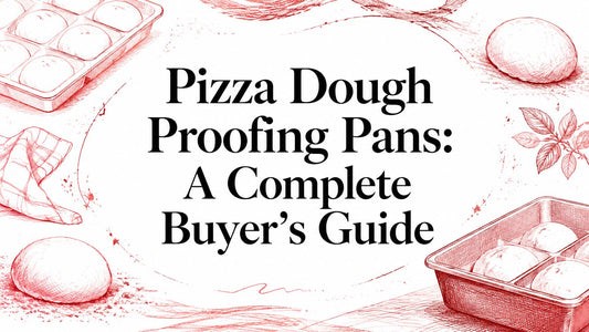 Pizza Dough Proofing Pans: A Complete Buyer's Guide