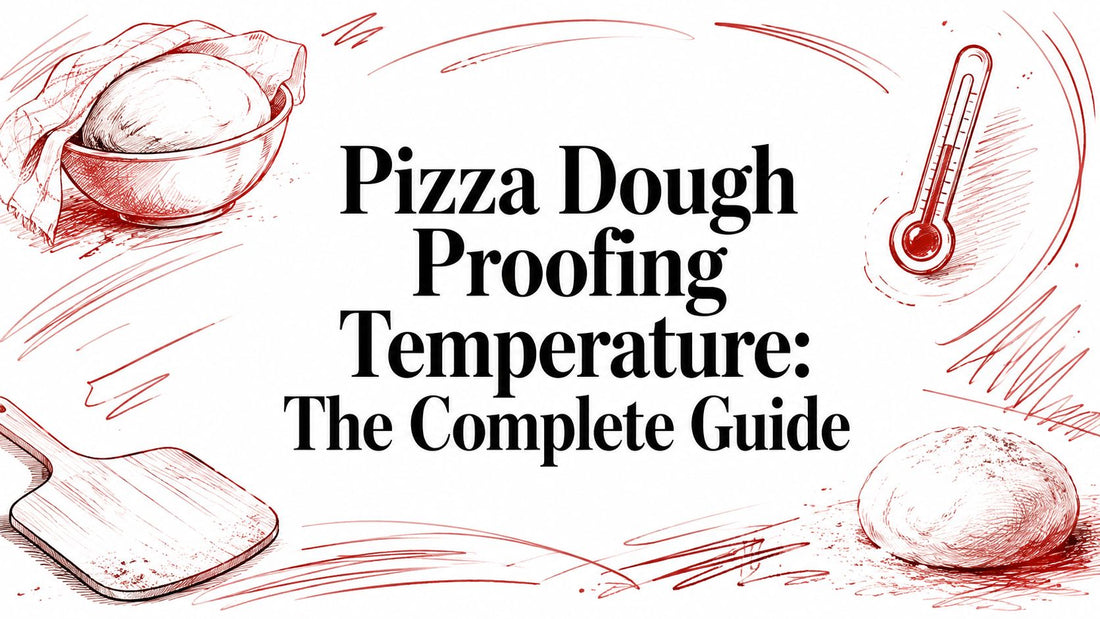 Pizza Dough Proofing Temperature: The Complete Guide