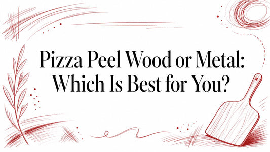 Pizza Peel Wood or Metal: Which Is Best for You?