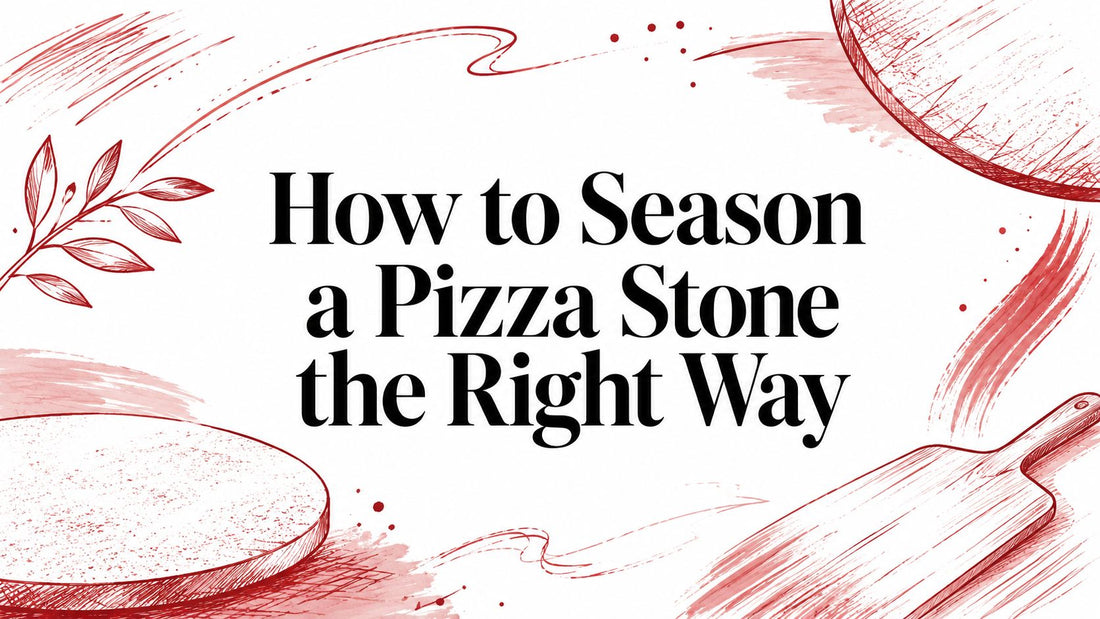 How to Season a Pizza Stone the Right Way